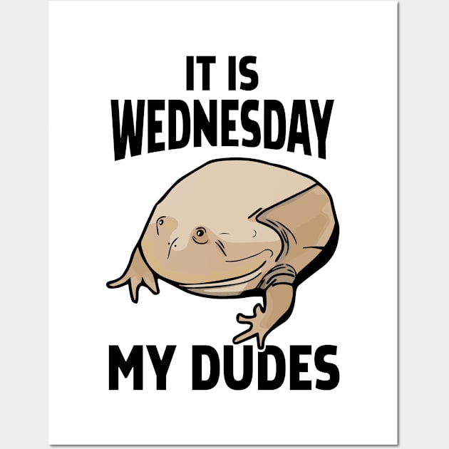 It Is Wednesday My Dudes Wall Art by Tobias Store